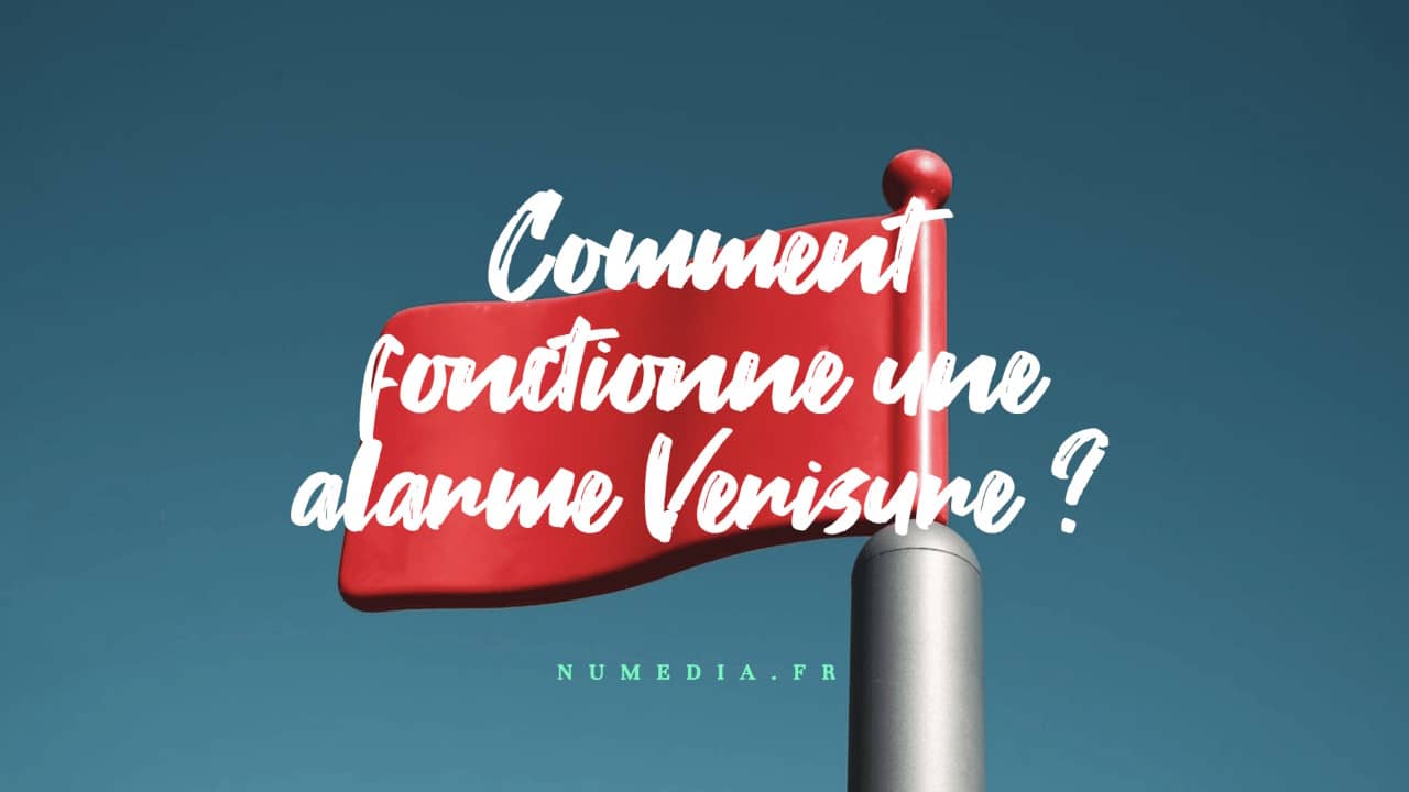Comment fonctionne une alarme Verisure ?