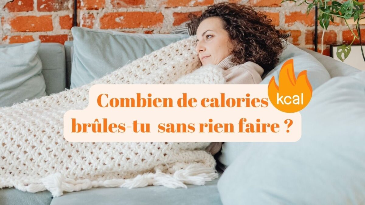 Combien de calories brule-t-on par jour sans rien faire