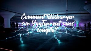 Comment télécharger sur YggTorrent sans compte?