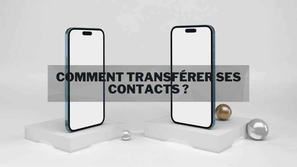 Comment transférer ses contacts (1)