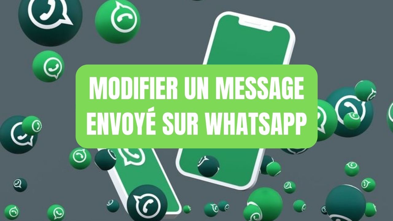 WhatsApp comment modifier un message après l