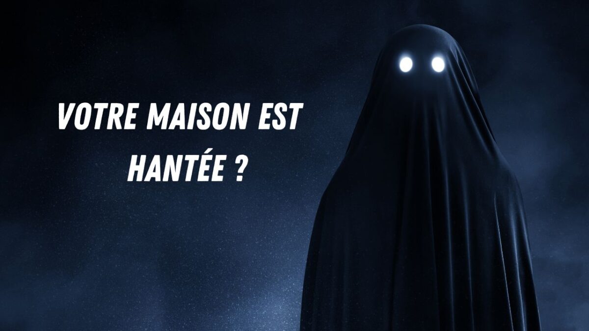 Maison hantée : comment se débarrasser des esprits chez moi