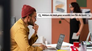 Métiers du Web pour arrondir son fin du mois