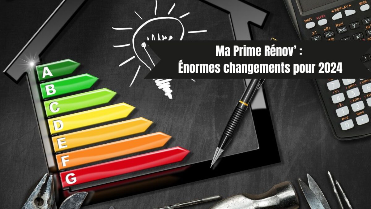 Ma Prime Rénov’ : ces changements pour 2024 ne vont pas plaire