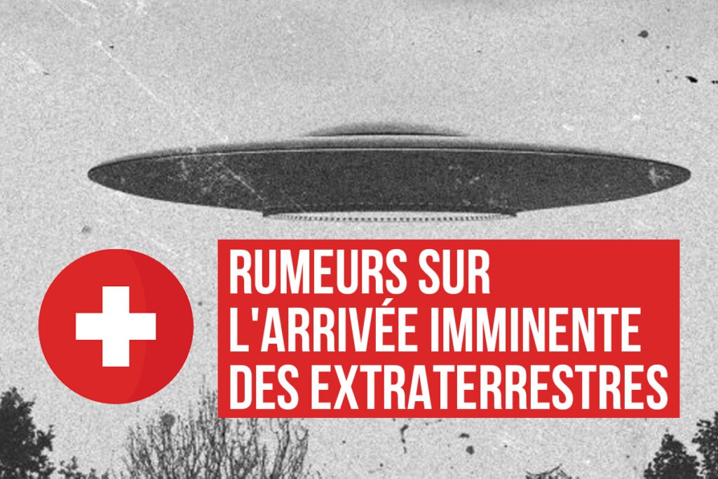 rumeurs sur l'arrivée imminente des extraterrestres