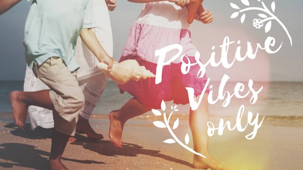 positives vibes only