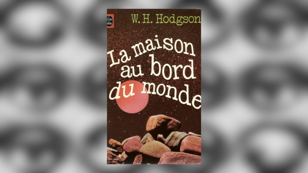 La Maison au bord du monde de William Hope Hodgson
