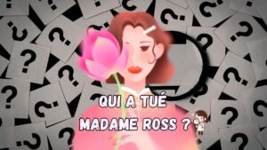 jeu enquete fictive meurtre madame ross