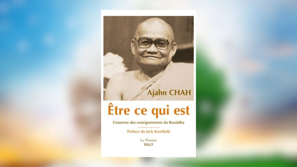 Être ce qui est d'Ajahn Chah
